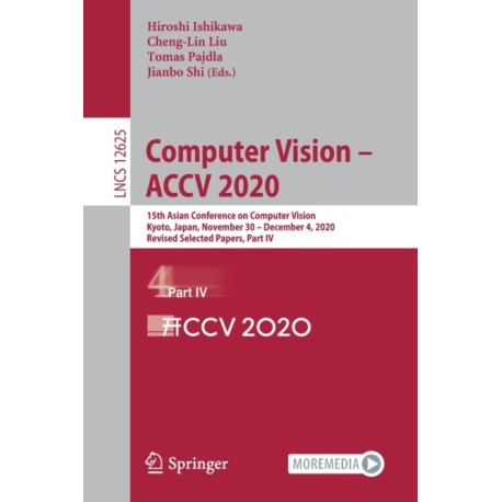 Computer Vision – ACCV 2020: 15th Asian Conference on Computer Vision, Kyoto, Japan, November 30 – December 4, 2020, Revised Selected Papers, Part IV