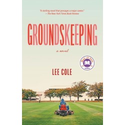 Groundskeeping: A Read with Jenna Pick: A Novel