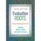 Evaluation Roots, Third Edition: Theory Influencing Practice
