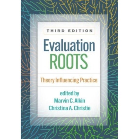 Evaluation Roots, Third Edition: Theory Influencing Practice