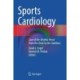 Sports Cardiology: Care of the Athletic Heart from the Clinic to the Sidelines