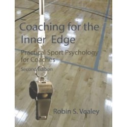 Coaching for the Inner Edge: Practical Sport Psychology for Coaches