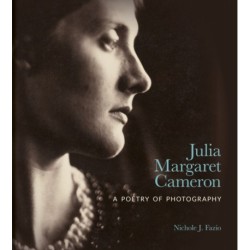 Julia Margaret Cameron: A Poetry of Photography