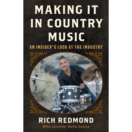 Making It in Country Music: An Insider's Look at the Industry