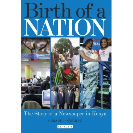 The Birth of a Nation: The Story of a Newspaper in Kenya
