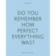Do Your Remember How Perfect Everything Was?: The Work of Zoe Zenghelis
