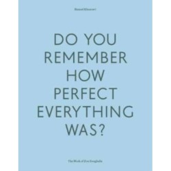 Do Your Remember How Perfect Everything Was?: The Work of Zoe Zenghelis