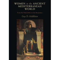 Women in the Ancient Mediterranean World: From the Palaeolithic to the Byzantines