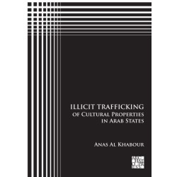 Illicit Trafficking of Cultural Properties in Arab States