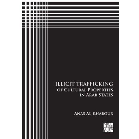 Illicit Trafficking of Cultural Properties in Arab States