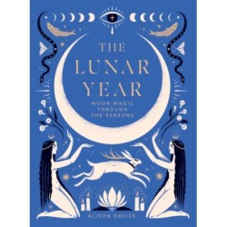 The Lunar Year: Moon Magic Through the Seasons