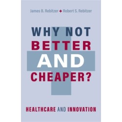Why Not Better and Cheaper?: Healthcare and Innovation