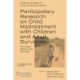 Participatory Research on Child Maltreatment with Children and Adult Survivors: Concepts, Ethics, and Methods