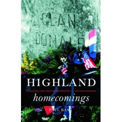 Highland Homecomings: Genealogy and Heritage Tourism in the Scottish Diaspora