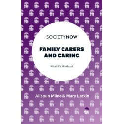 Family Carers and Caring: What It's All About
