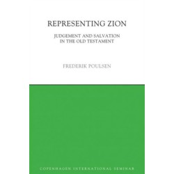 Representing Zion: Judgement and Salvation in the Old Testament