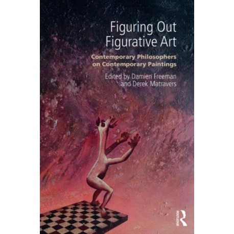 Figuring Out Figurative Art: Contemporary Philosophers on Contemporary Paintings
