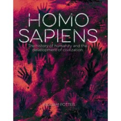 Homo Sapiens: The History of Humanity and the Development of Civilization