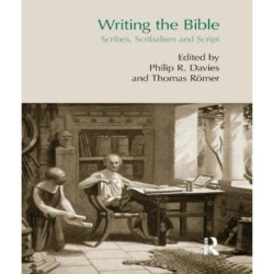 Writing the Bible: Scribes, Scribalism and Script