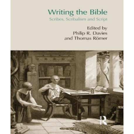 Writing the Bible: Scribes, Scribalism and Script