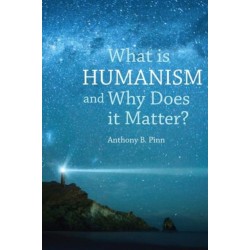 What is Humanism and Why Does it Matter?