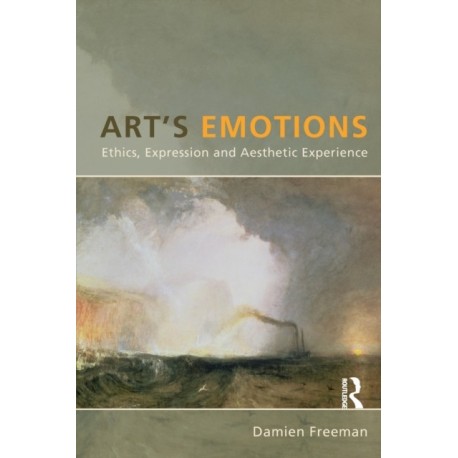 Art's Emotions: Ethics, Expression and Aesthetic Experience