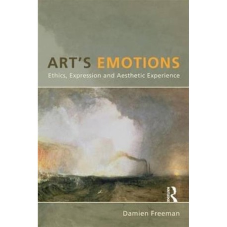 Art's Emotions: Ethics, Expression and Aesthetic Experience