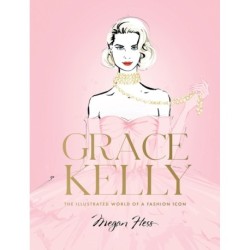 Grace Kelly: The Illustrated World of a Fashion Icon