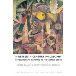 Nineteenth-Century Philosophy: Revolutionary Responses to the Existing Order