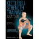 Kettlebell Strength Training Anatomy