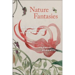 Nature Fantasies: Decolonization and Biopolitics in Latin America