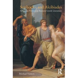 Sophocles and Alcibiades: Athenian Politics in Ancient Greek Literature