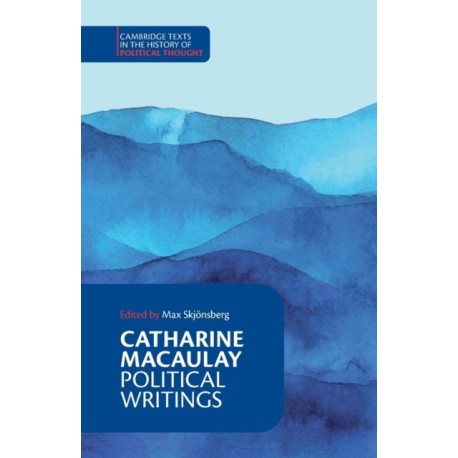Catharine Macaulay: Political Writings