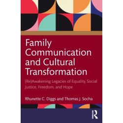 Family Communication and Cultural Transformation: (Re)Awakening Legacies of Equality, Social Justice, Freedom, and Hope