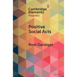 Positive Social Acts: A Metapragmatic Exploration of the Brighter and Darker Sides of Sociability
