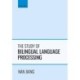The Study of Bilingual Language Processing