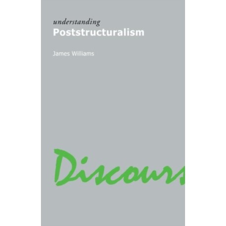Understanding Poststructuralism