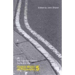Central Works of Philosophy v5: Twentieth Century: Quine and After