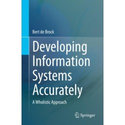 Developing Information Systems Accurately: A Wholistic Approach