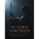 The Norse Sorceress: Mind and Materiality in the Viking World
