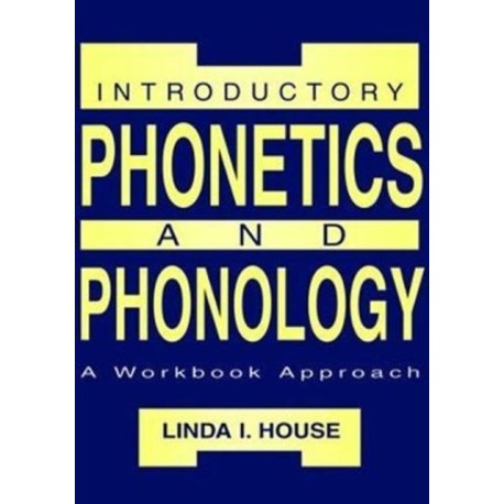 Introductory Phonetics and Phonology: A Workbook Approach