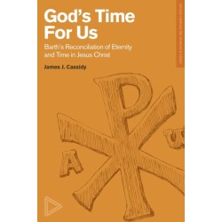 Barth's Reconciliation of Eternity and Time in Jes us Christ