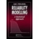 Reliability Modelling: A Statistical Approach