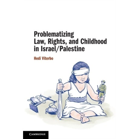 Problematizing Law, Rights, and Childhood in Israel/Palestine