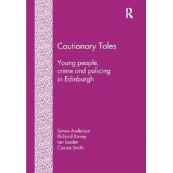 Cautionary Tales: Young People, Crime and Policing in Edinburgh