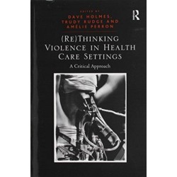 (Re)Thinking Violence in Health Care Settings: A Critical Approach