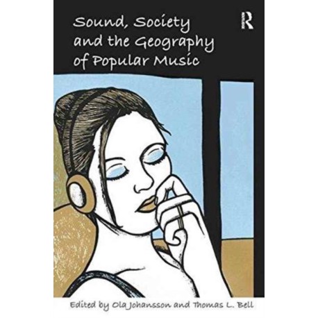 Sound, Society and the Geography of Popular Music