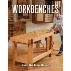 Workbenches: Build the Ideal Bench