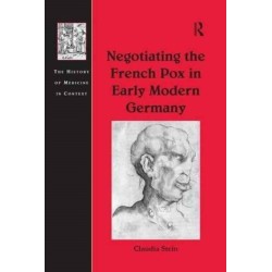 Negotiating the French Pox in Early Modern Germany