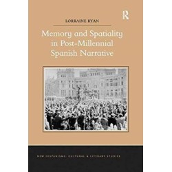 Memory and Spatiality in Post-Millennial Spanish Narrative